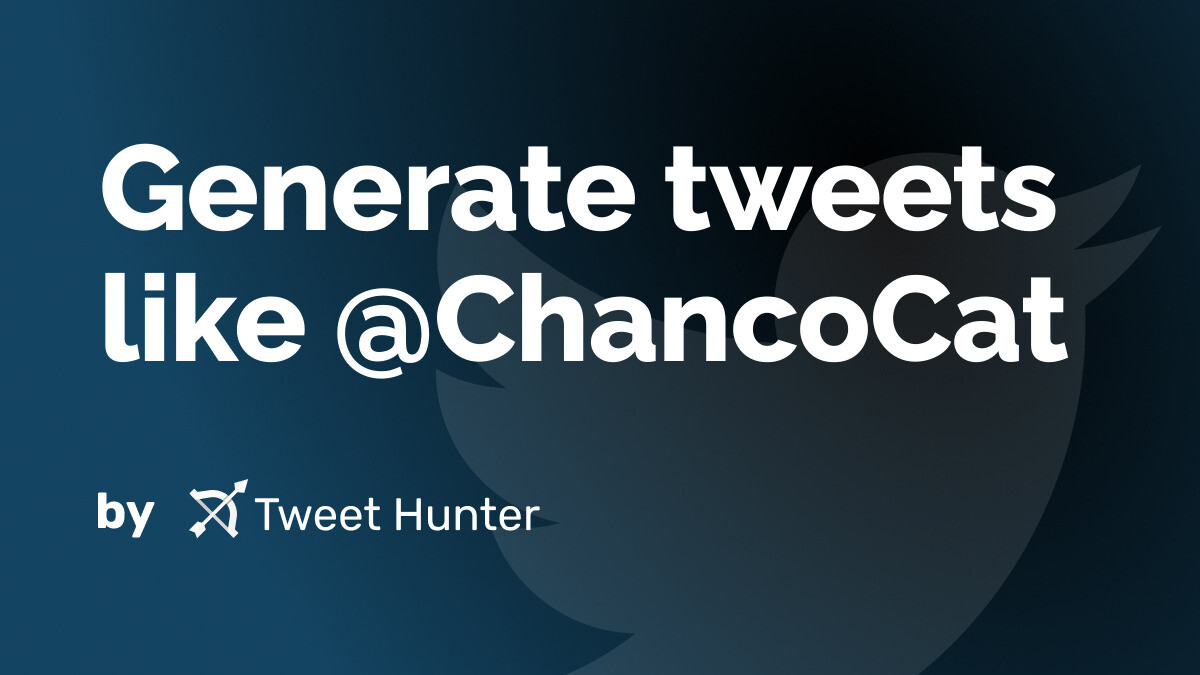 Generate Tweets like ChancoCat with AI